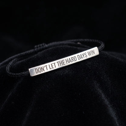 Bracelet "Ne laisse pas les jours difficiles gagner"